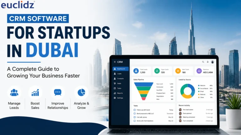 CRM Software for Startups in Dubai: A Complete Guide to Growing Your Business Faster